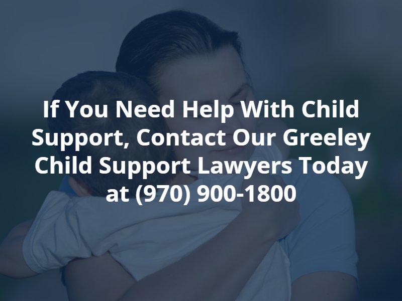 greeley child support attorney