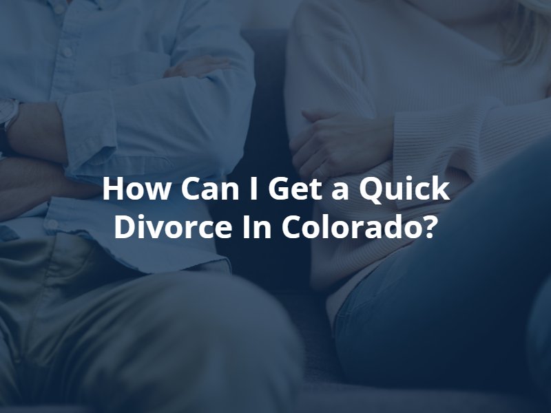 how can i get a quick divorce in colorado